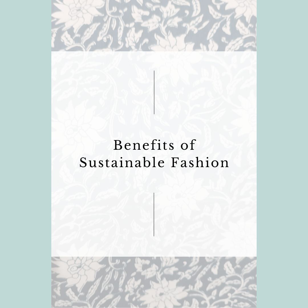 Benefits of Sustainable Fashion